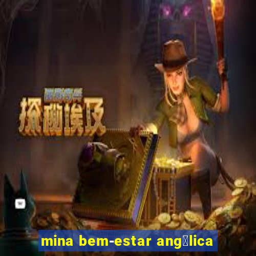 mina bem-estar ang茅lica