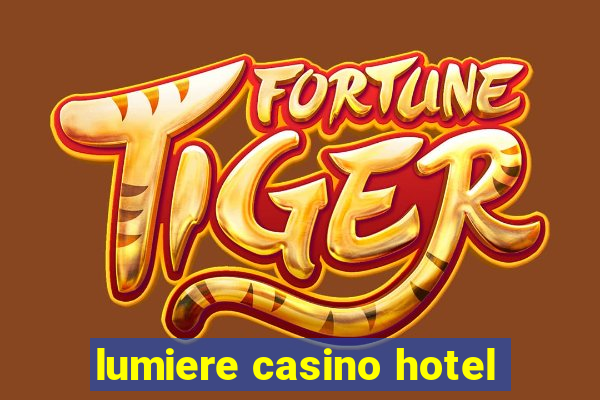 lumiere casino hotel