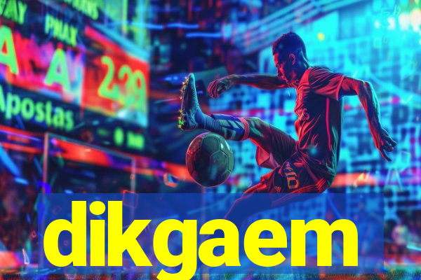 dikgaem