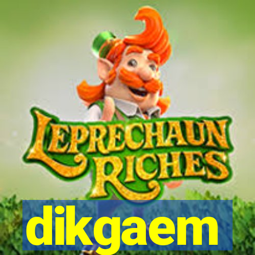 dikgaem