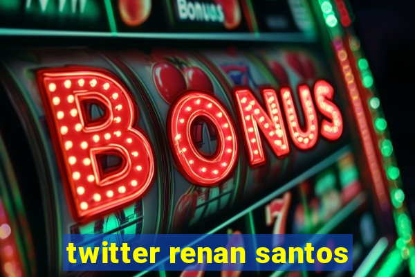 twitter renan santos