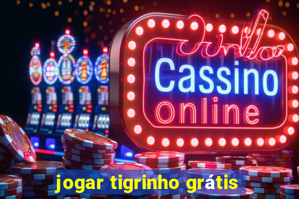 jogar tigrinho grátis