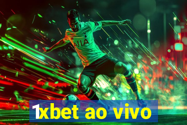 1xbet ao vivo