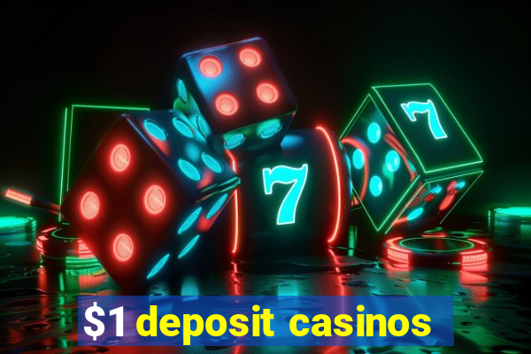 $1 deposit casinos