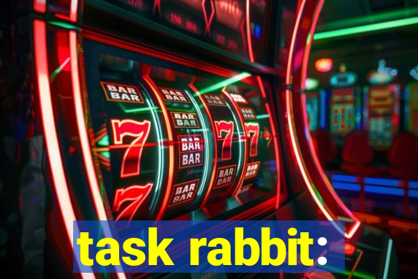 task rabbit: