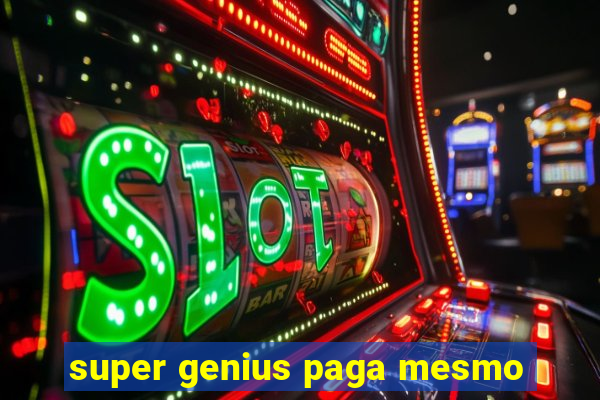 super genius paga mesmo