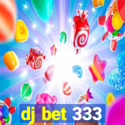 dj bet 333