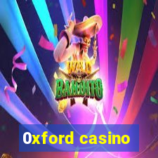 0xford casino