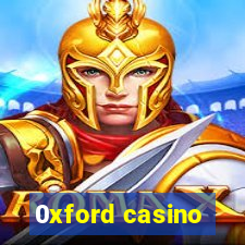 0xford casino