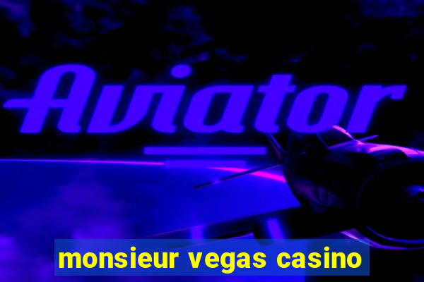 monsieur vegas casino