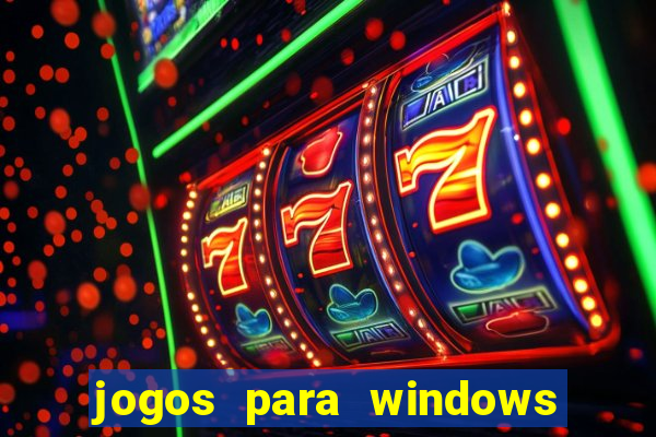 jogos para windows 7 gratis