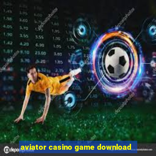 aviator casino game download