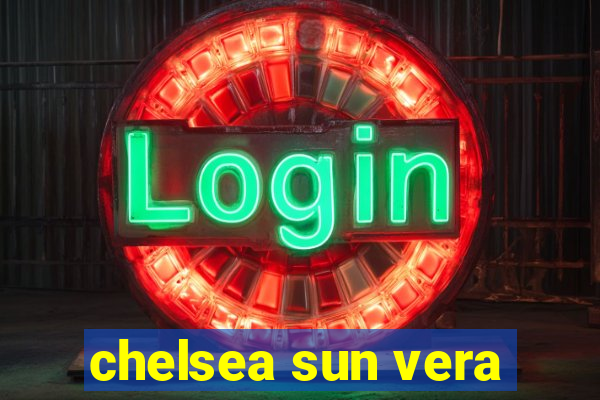 chelsea sun vera