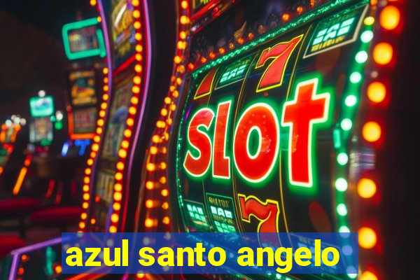 azul santo angelo