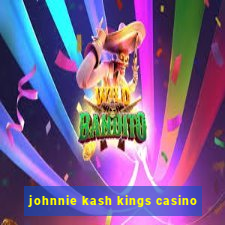 johnnie kash kings casino