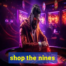 shop the nines