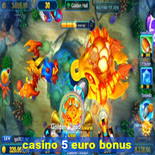 casino 5 euro bonus