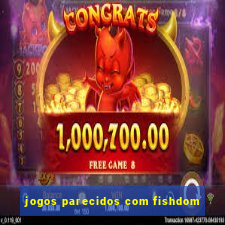 jogos parecidos com fishdom