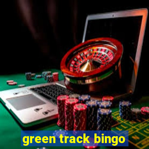 green track bingo