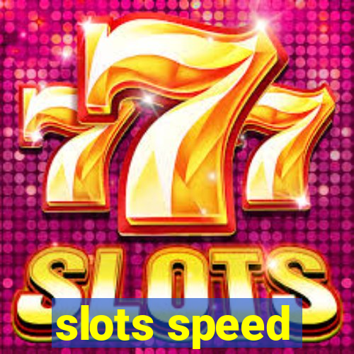 slots speed