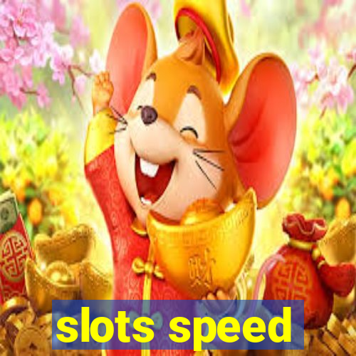 slots speed