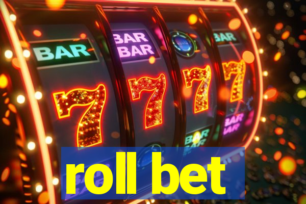 roll bet