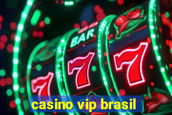 casino vip brasil