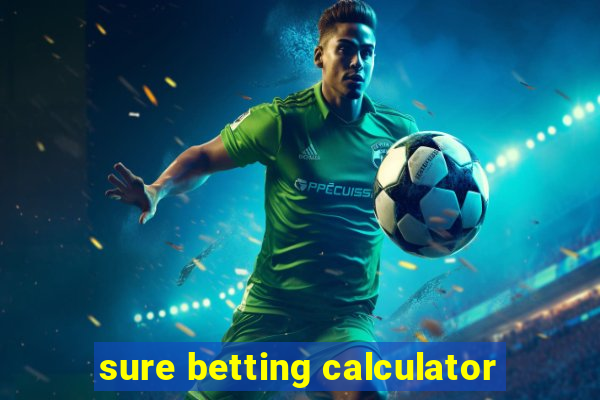 sure betting calculator