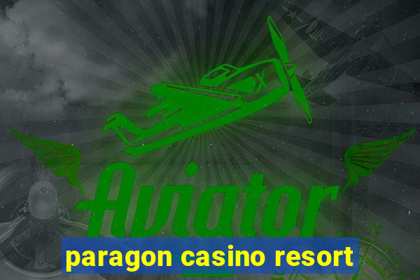 paragon casino resort