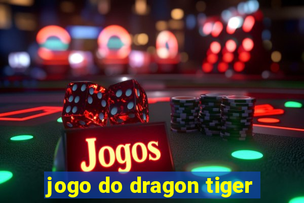 jogo do dragon tiger