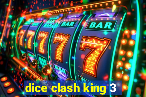 dice clash king 3