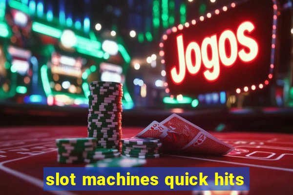 slot machines quick hits