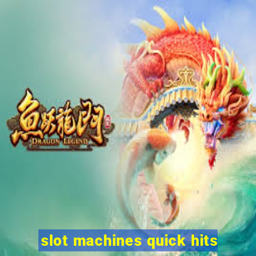 slot machines quick hits