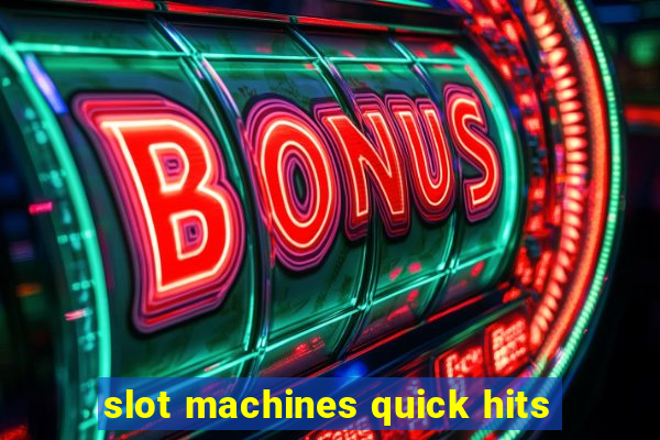 slot machines quick hits