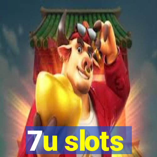 7u slots