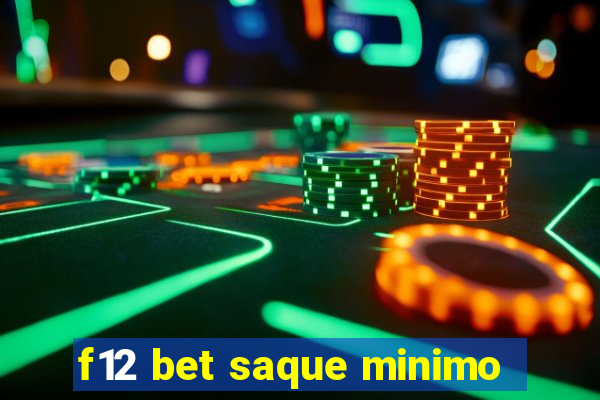 f12 bet saque minimo