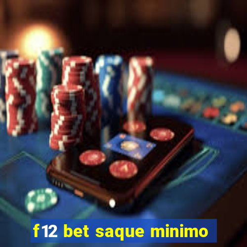 f12 bet saque minimo