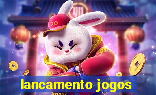 lancamento jogos