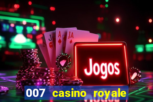 007 casino royale megacine assistir