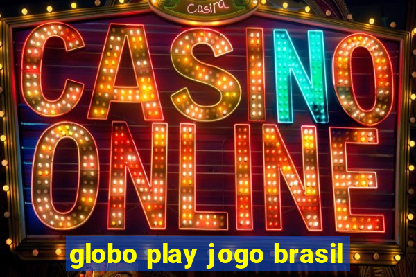 globo play jogo brasil