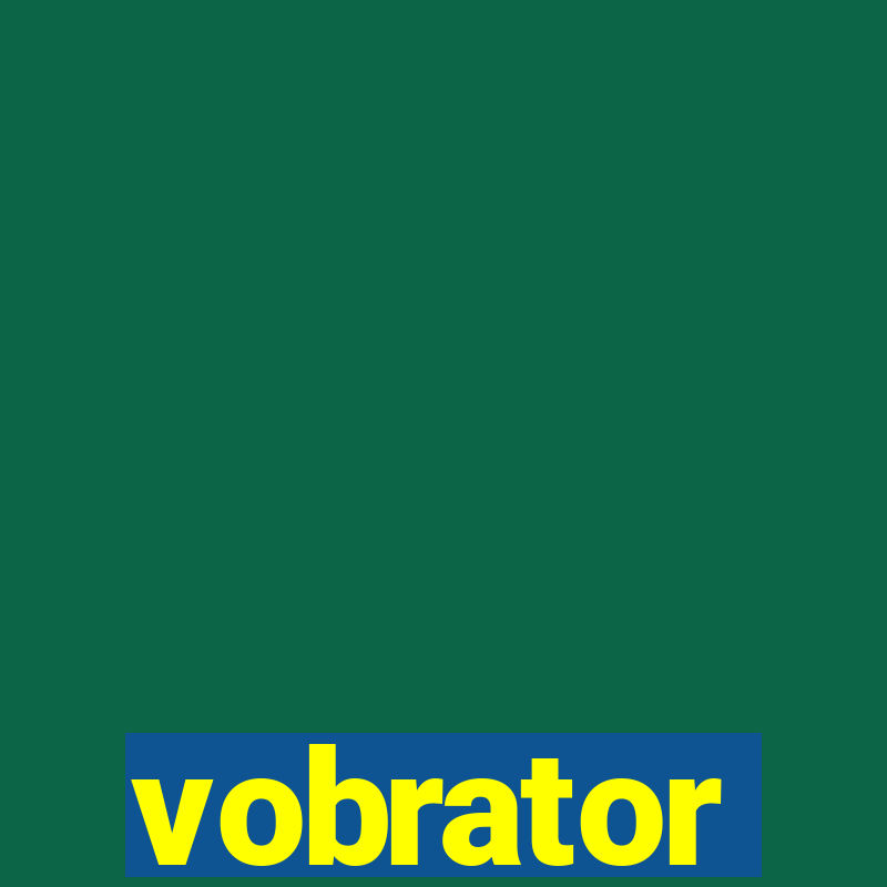 vobrator