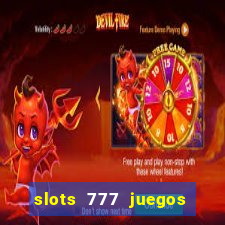 slots 777 juegos de casino