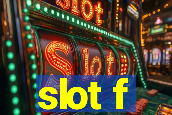 slot f