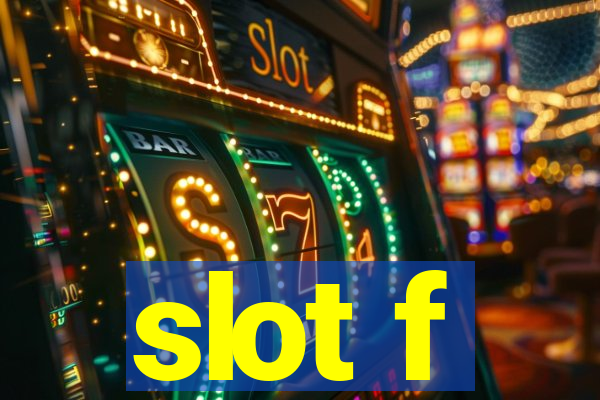 slot f