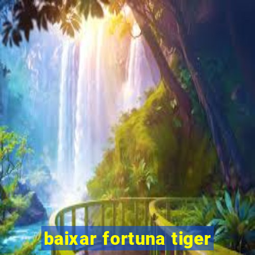 baixar fortuna tiger