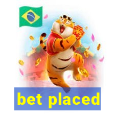 bet placed