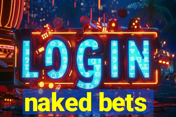 naked bets