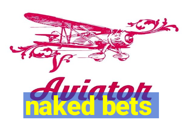 naked bets