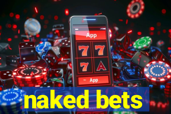 naked bets