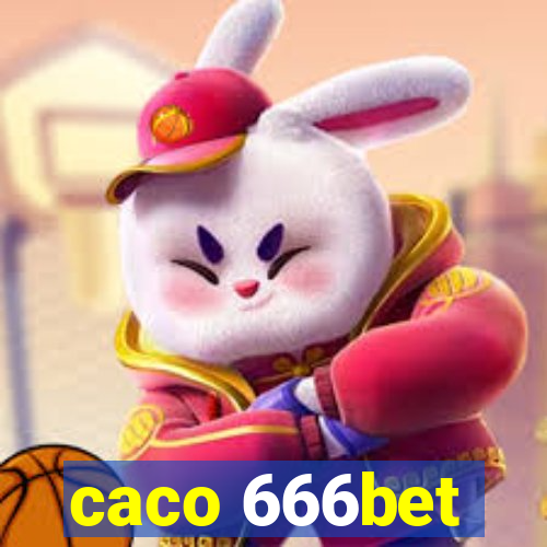 caco 666bet